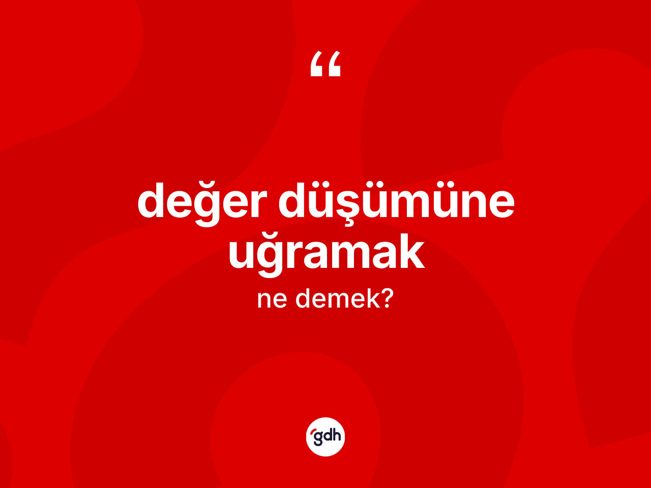Değer düşümüne uğramak ifadesi neyi anlatır? Değer düşümüne uğramak sözü hangi durumlarda kullanılır?