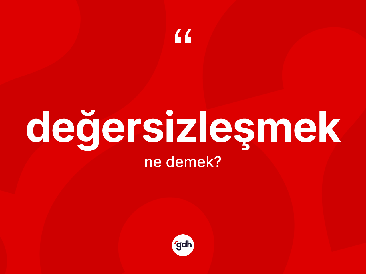 Değersizleşmek kelimesinin anlamı nedir? Değersizleşmek kelimesinin kaç farklı anlamı var?
