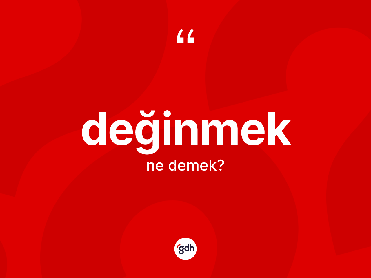Değinmek kelimesi nedir? Değinmek kelimesinin özellikleri nelerdir?