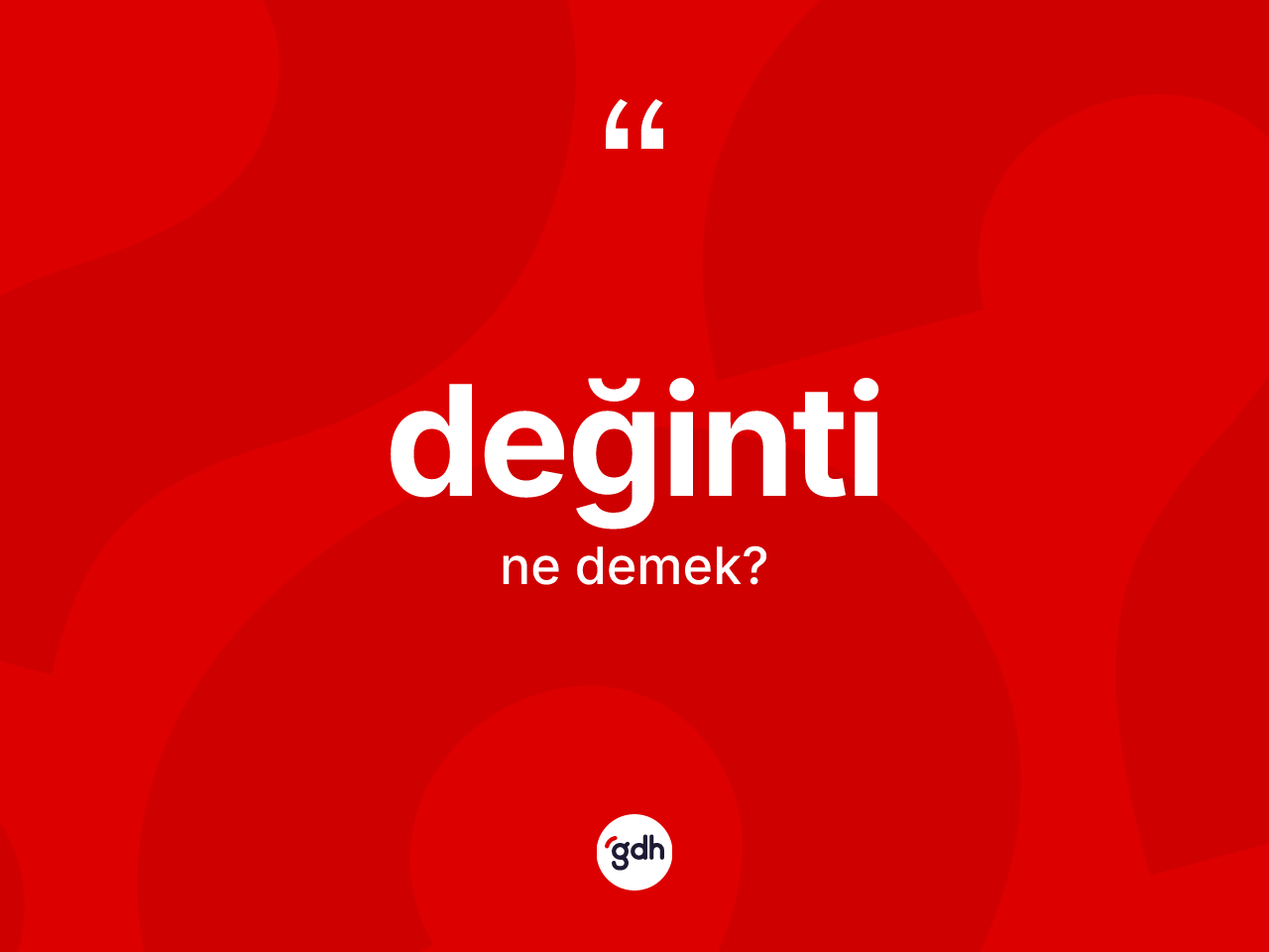 Değinti kelimesinin tanımı nedir? Değinti kelimesinin TDK'ya göre açıklaması nedir?
