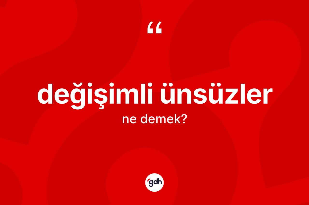 Değişimli ünsüzler kelimesi nedir?