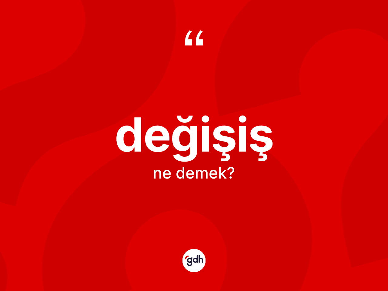 Değişiş kelimesinin tanımı nedir? Değişiş kelimesinin TDK anlamı nedir?