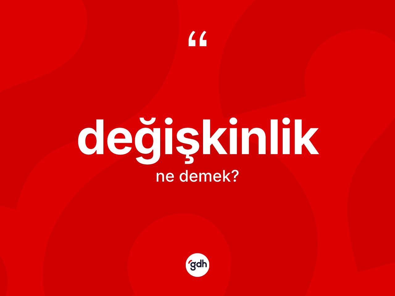 Değişkinlik kelimesinin tanımı nedir? Değişkinliğin TDK'ya göre anlamı nedir?