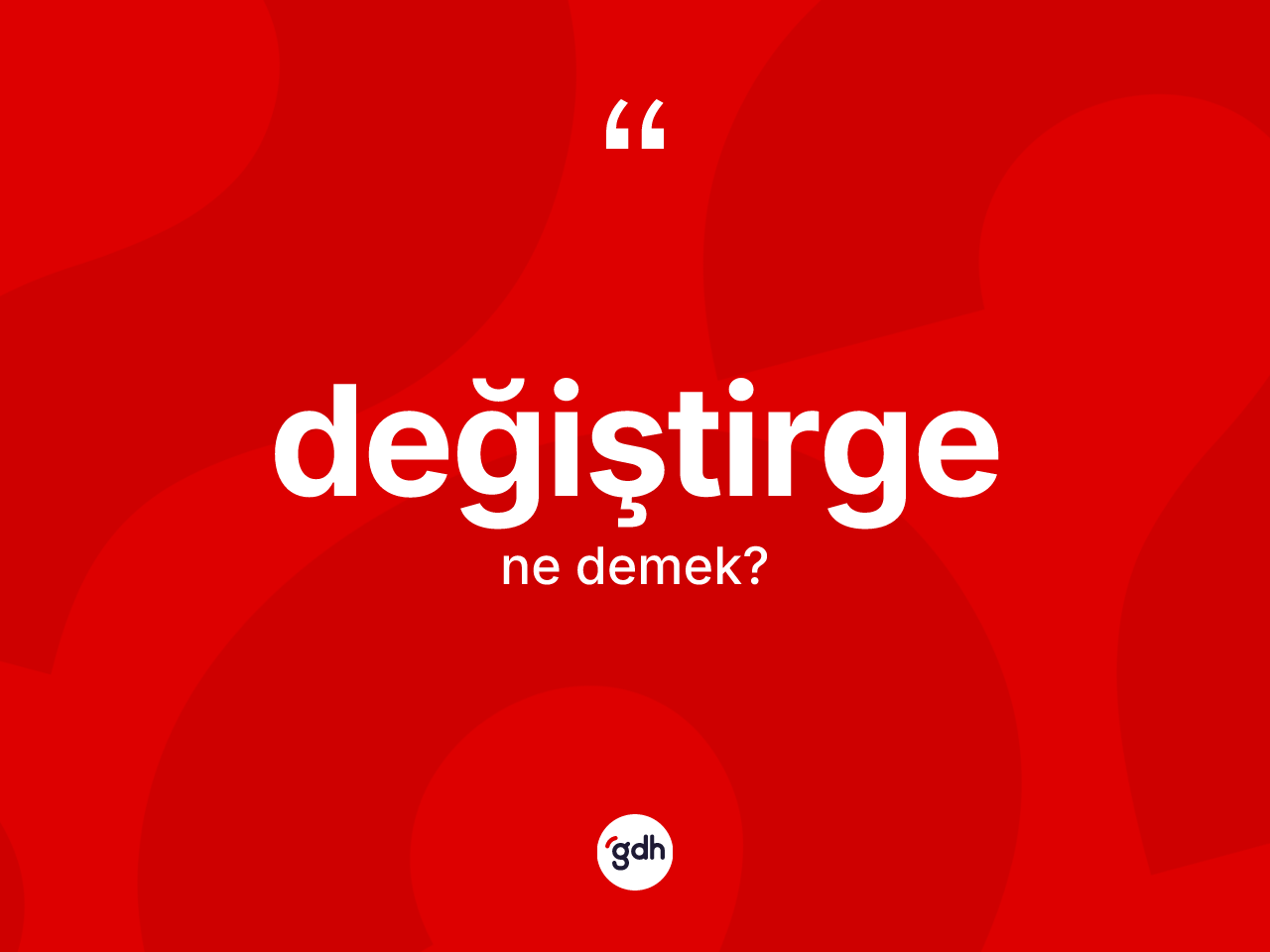 Değiştirge kelimesi ne demek? Değiştirge kelimesinin TDK'ya göre açıklaması nedir?