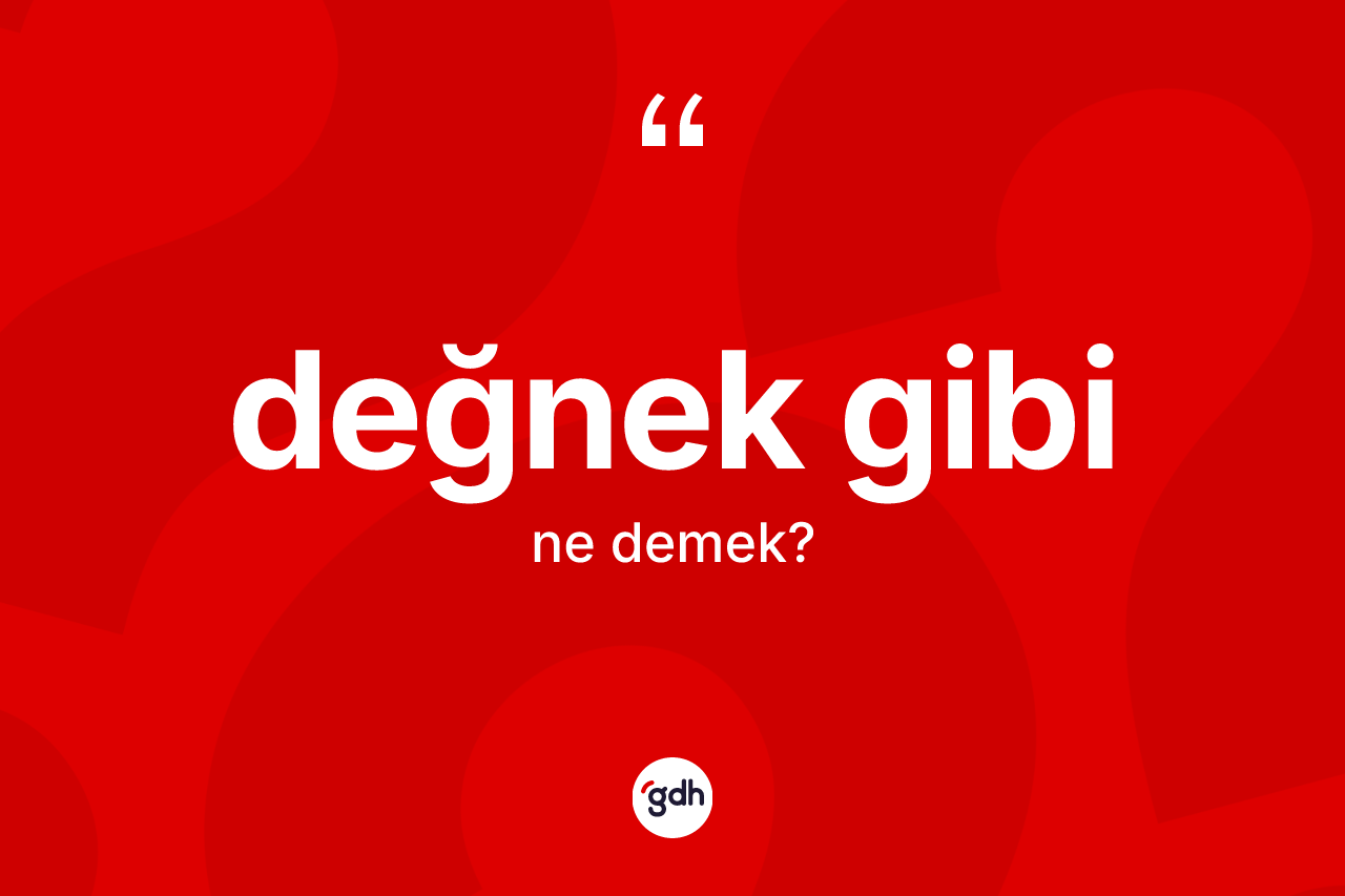 Değnek gibi ifadesi neyi anlatır? Değnek gibi ifadesi hangi durumlarda kullanılır