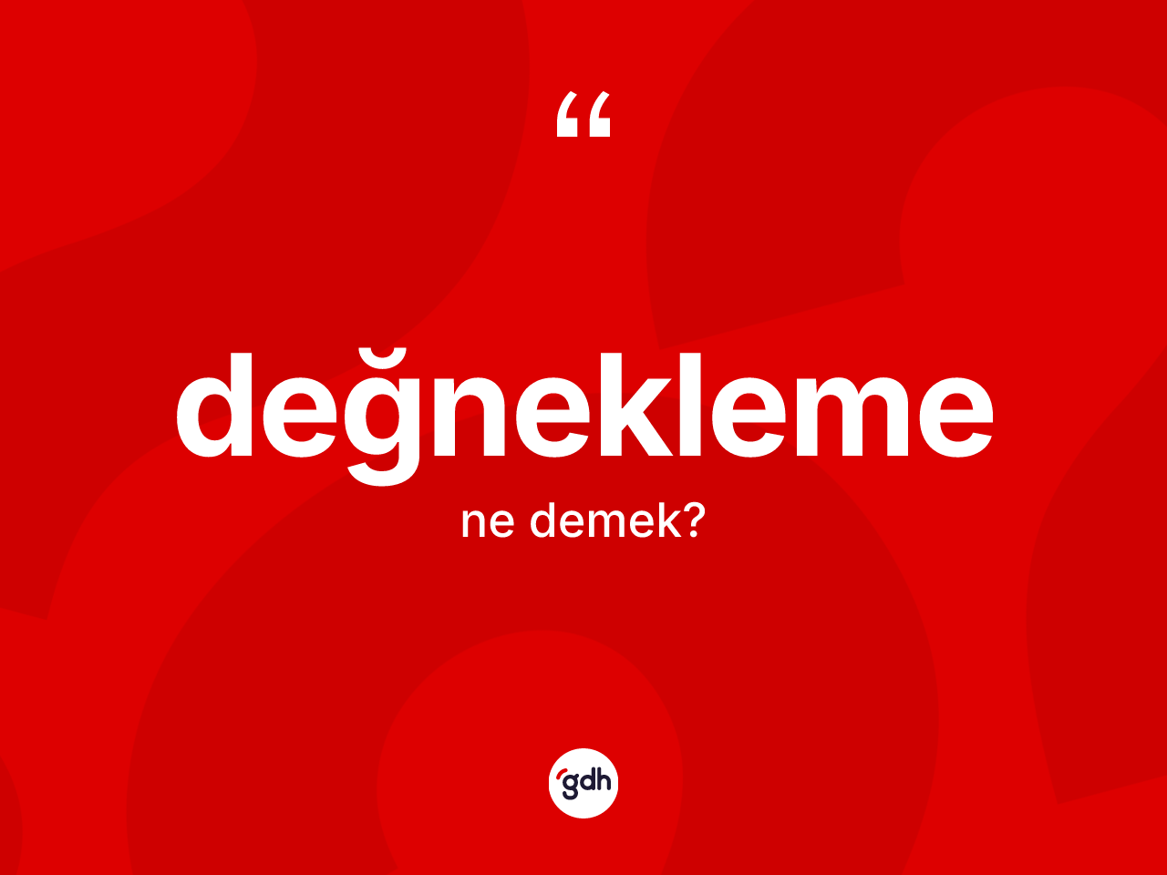 Değnekleme kelimesinin anlamı nedir? Değneklemenin halk arasındaki kullanımı nasıldır?