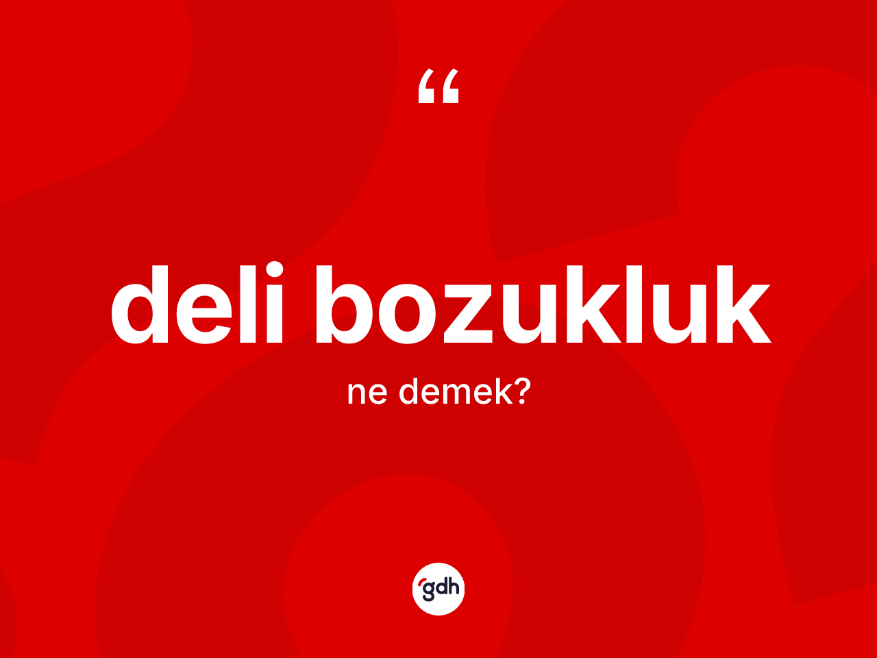 Deli bozukluk kelimesinin anlamı nedir? Deli bozukluk kelimesinin TDK'ya göre açıklaması nedir?