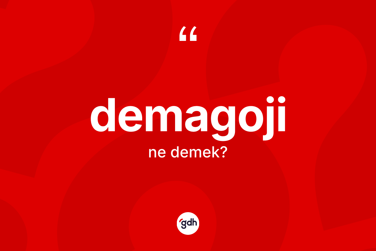 Demagoji kelimesinin sözlükteki tanımı nedir?