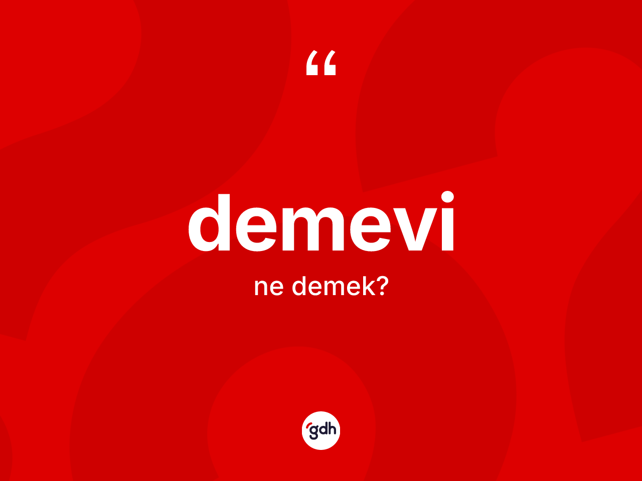 Demevi kelimesinin sözlükteki tanımı nedir? Demevi kelimesinin TDK anlamı nedir?