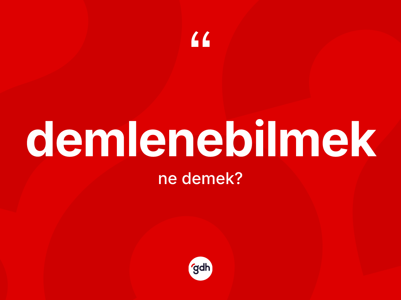 Demlenebilmek kelimesi nedir? Demlenebilmeğin TDK'ya göre anlamı nedir?