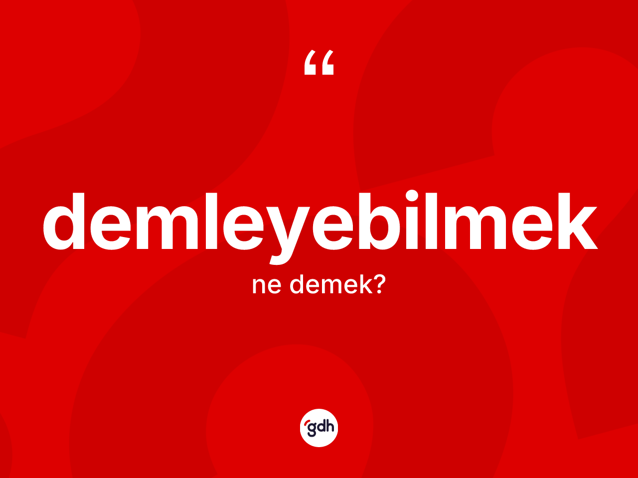 Demleyebilmek ne demek? Demleyebilmeğin kısaca tanımı nedir?