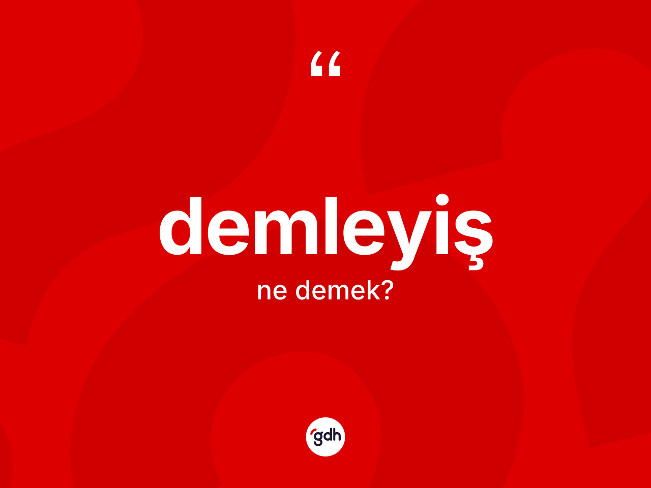 Demleyiş kelimesinin tanımı nedir? Demleyişin TDK'ya göre anlamı nedir?