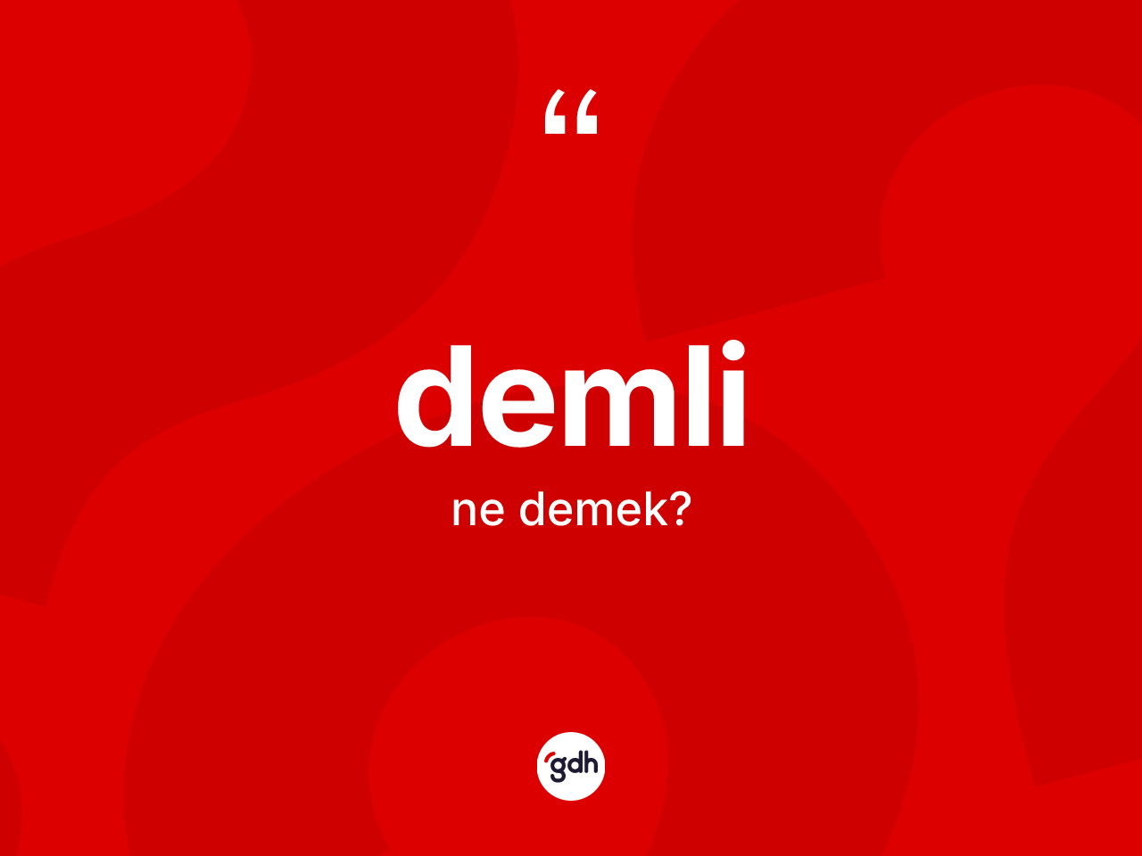 Demli kelimesi ne anlama gelir? Demlinin TDK'ya göre anlamı nedir?