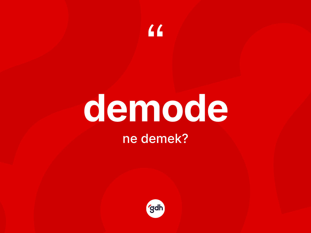Demode ne anlama gelir? Demode kelimesinin TDK anlamı nedir?