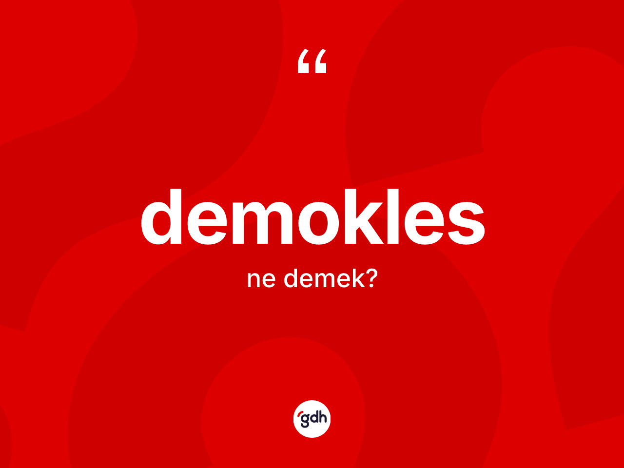 Demokles kelimesi ne anlama gelir? Demokles'in kısaca tanımı nedir?