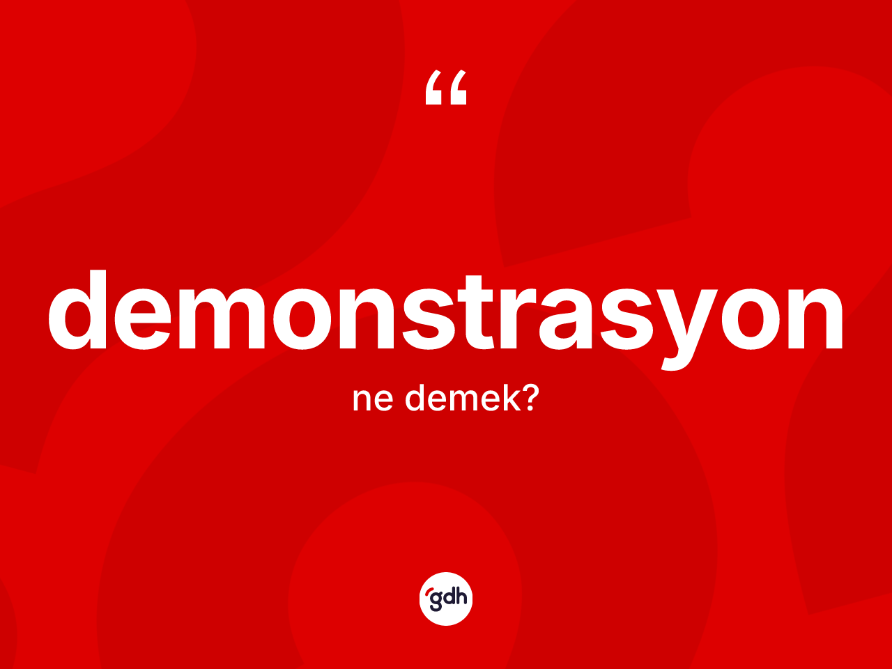 Demonstrasyon nedir? Demonstrasyonun halk arasındaki kullanımı nasıldır?