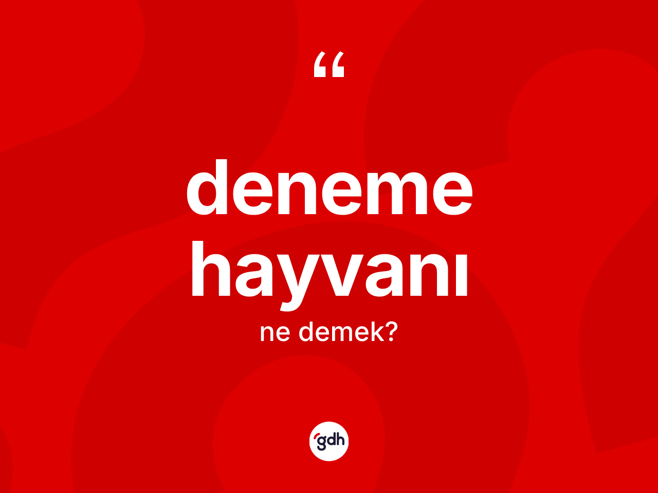 Deneme hayvanı kelimesinin sözlükteki tanımı nedir? Deneme hayvanı kelimesinin TDK anlamı nedir?