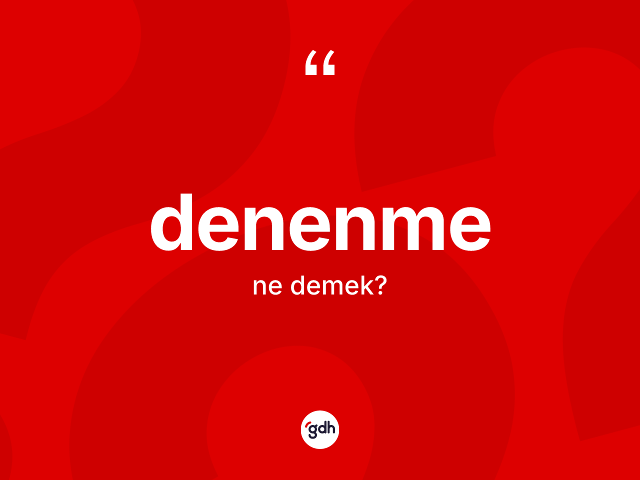 Denenme ne anlama gelir? Denenme kelimesinin TDK'ya göre açıklaması nedir?