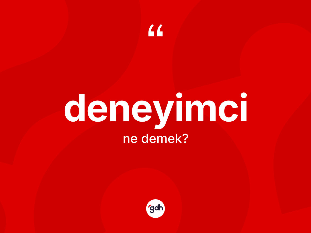 Deneyimci kelimesi ne anlama gelir? Deneyimci kelimesinin TDK anlamı nedir?