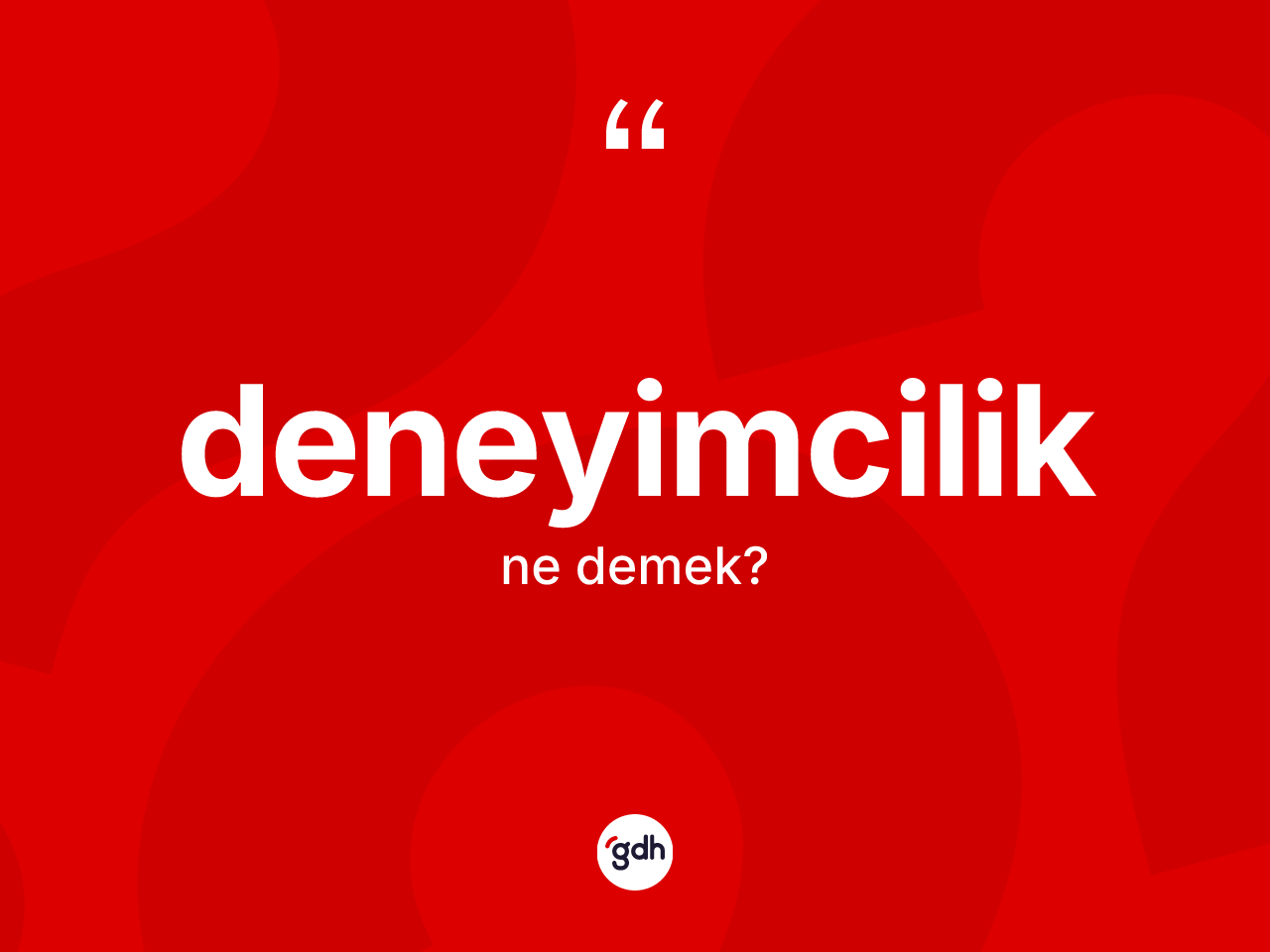 Deneyimcilik kelimesinin sözlükteki tanımı nedir? Deneyimciliğin sözlükteki anlamı nedir?