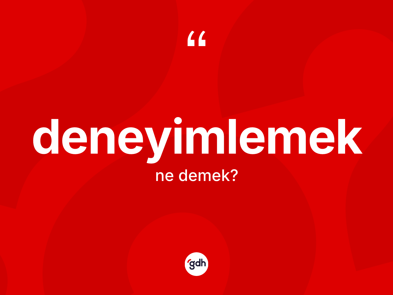 Deneyimlemek kelimesinin anlamı nedir? Deneyimlemeğin TDK'ya göre anlamı nedir?