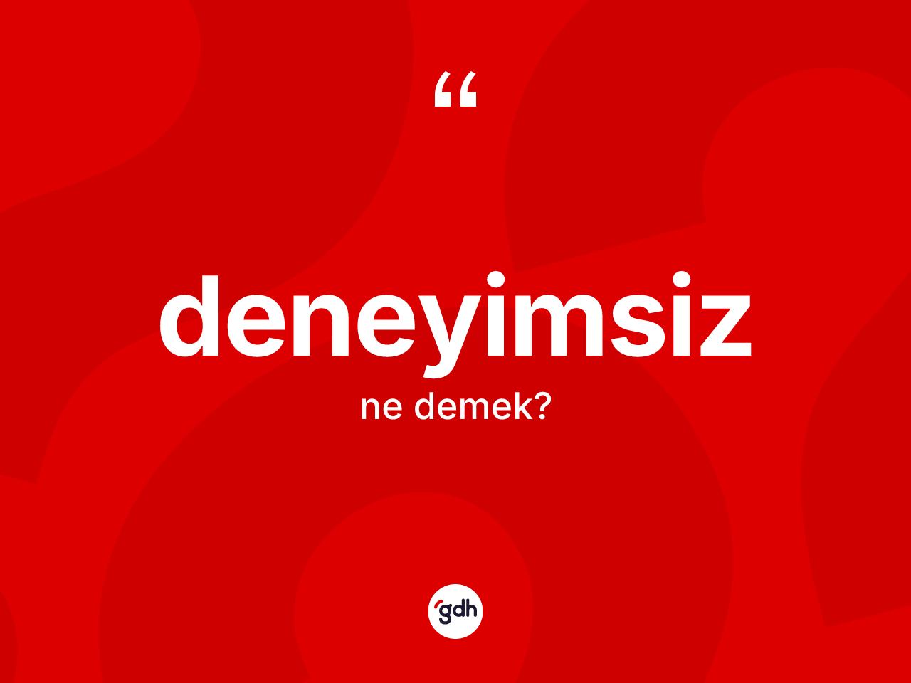 Deneyimsiz kelimesinin anlamı nedir? Deneyimsiz kelimesinin kaç farklı anlamı var?