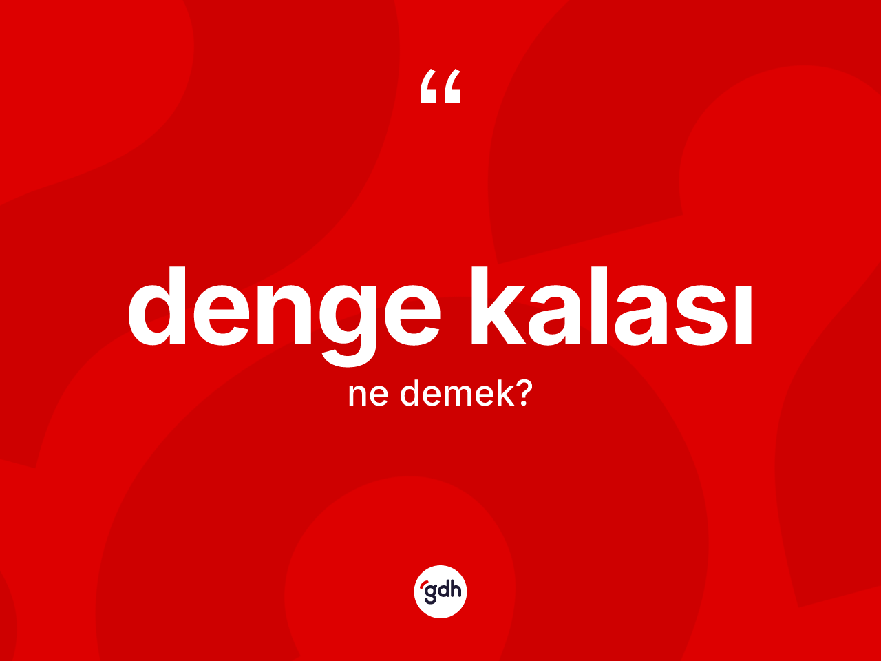 Denge kalası ne anlama gelir? Denge kalasının sözlükteki anlamı nedir?