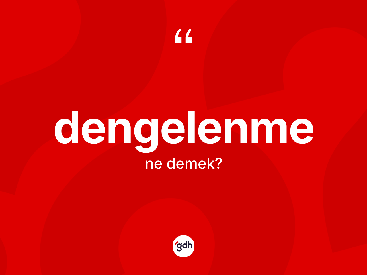 Dengelenme kelimesinin sözlükteki tanımı nedir? Dengelenmenin kısaca tanımı nedir?