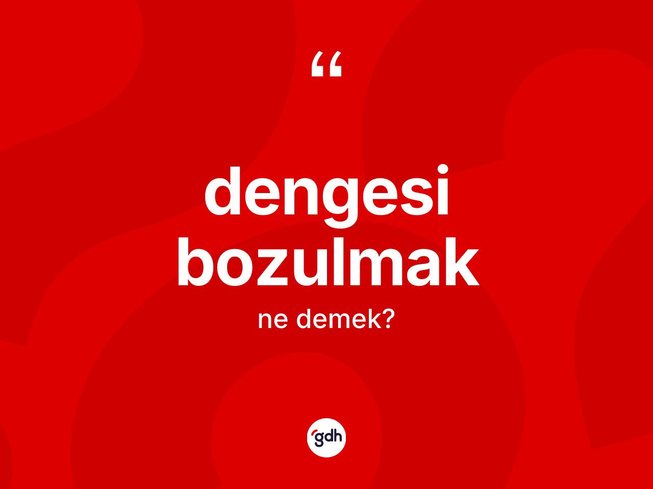 Dengesi bozulmak sözü ne demek? Dengesi bozulmak ifadesi hangi durumlarda kullanılır?