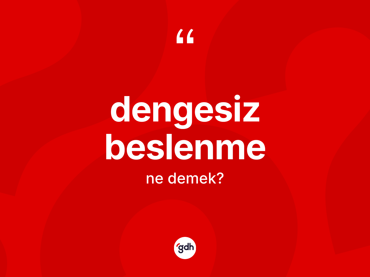 Dengesiz beslenme kelimesinin tanımı nedir? Dengesiz beslenmenin halk arasındaki kullanımı nasıldır?