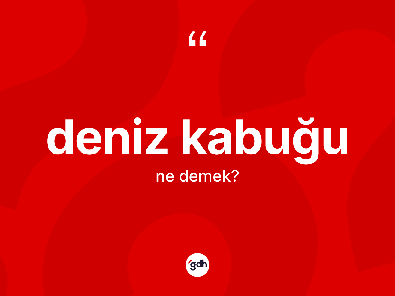 Deniz kabuğu kelimesinin sözlükteki tanımı nedir? Deniz kabuğu kelimesinin kaç farklı anlamı var?
