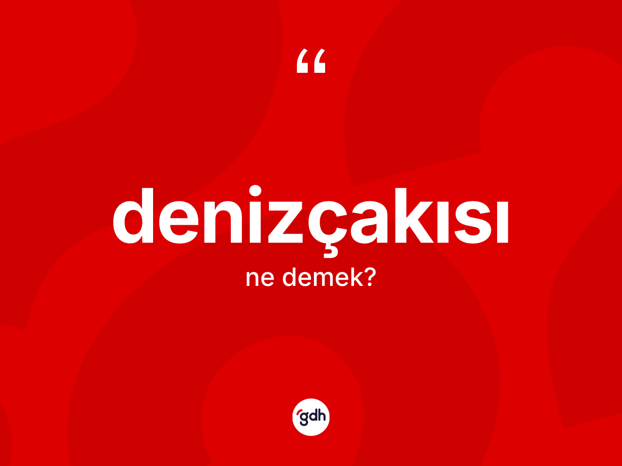 Denizçakısı kelimesi ne anlama gelir? Denizçakısının halk arasındaki kullanımı nasıldır?