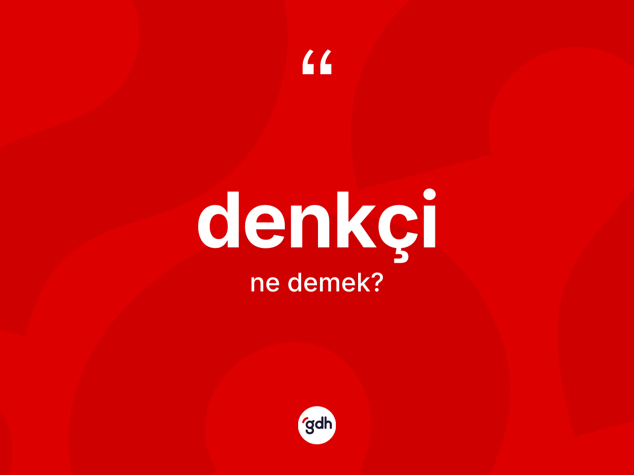 Denkçi ne demek? Denkçinin TDK'ya göre anlamı nedir?