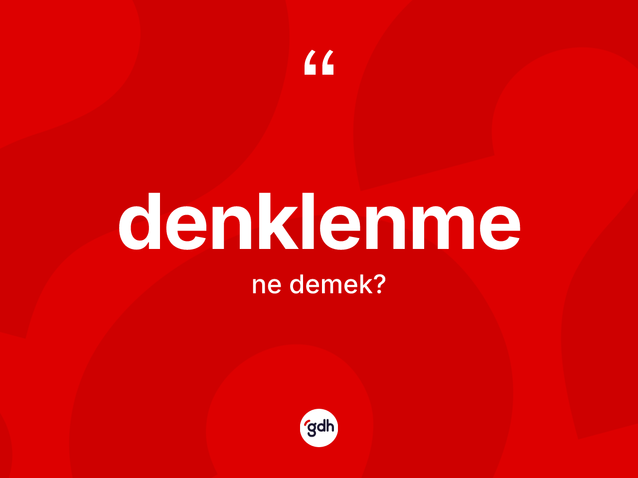 Denklenme kelimesinin anlamı nedir? Denklenmenin TDK'ya göre anlamı nedir?