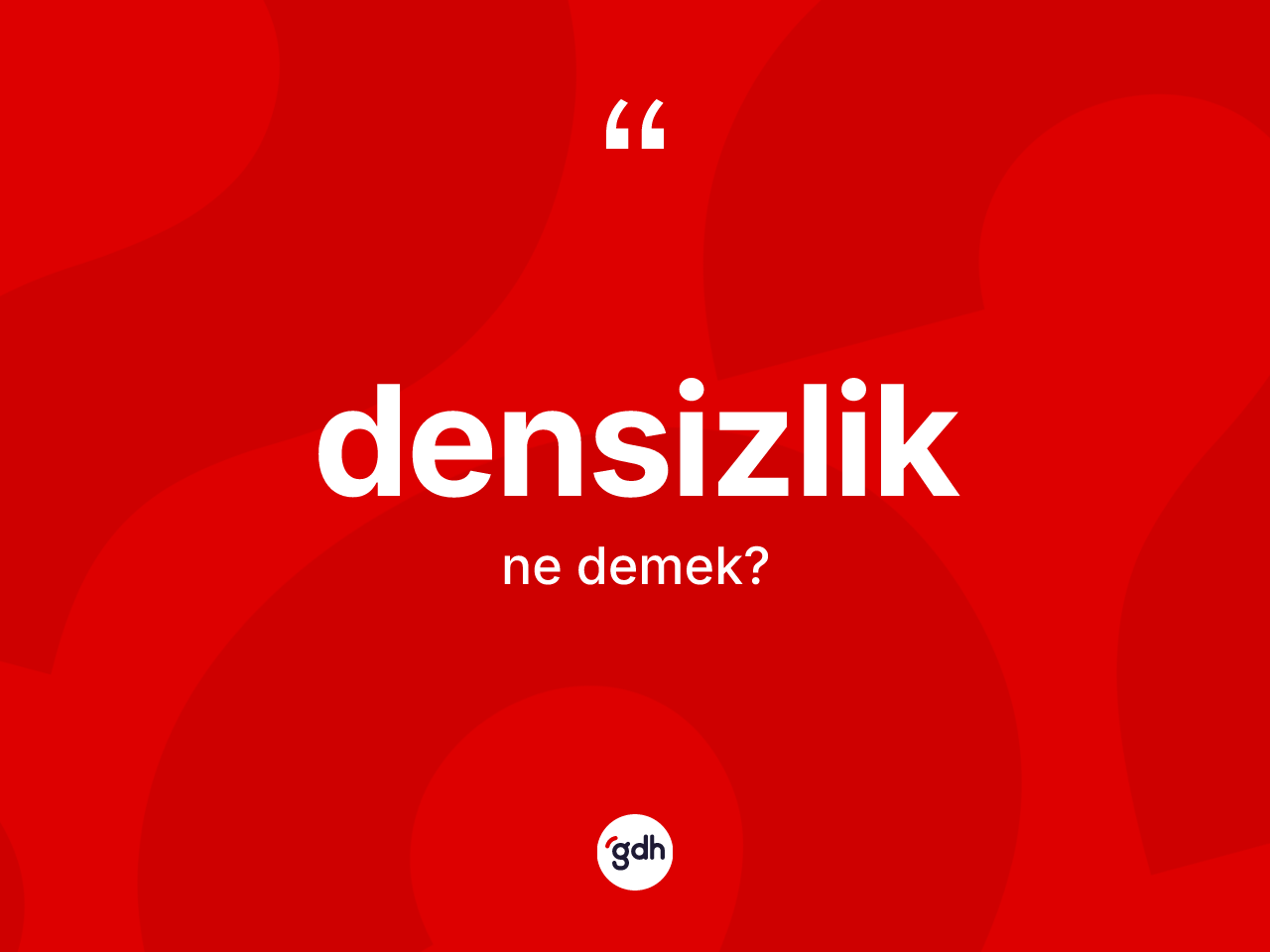 Densizlik kelimesinin anlamı nedir? Densizlik kelimesinin TDK anlamı nedir?
