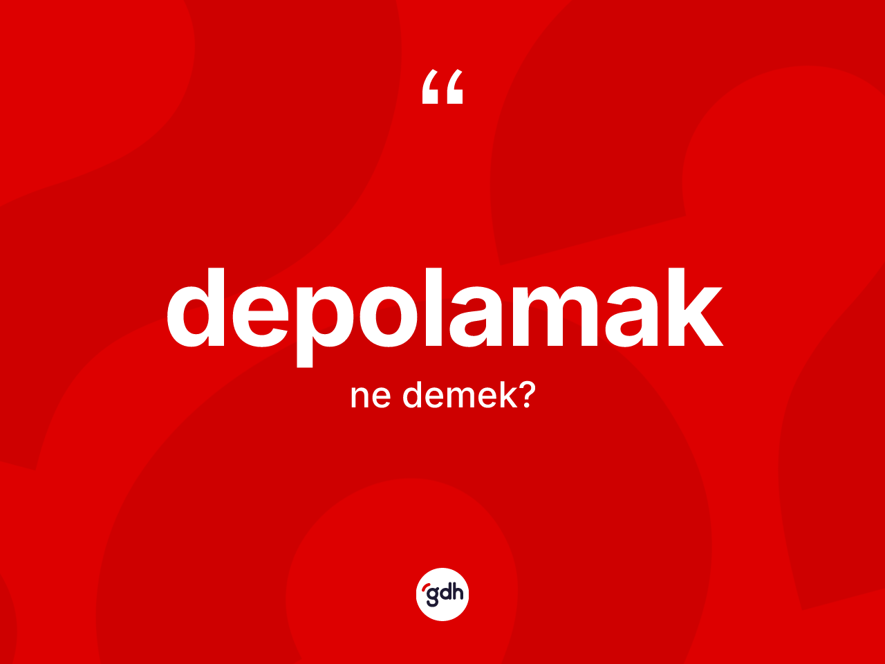 Depolamak kelimesi ne anlama gelir? Depolamak kelimesinin kaç farklı anlamı var?