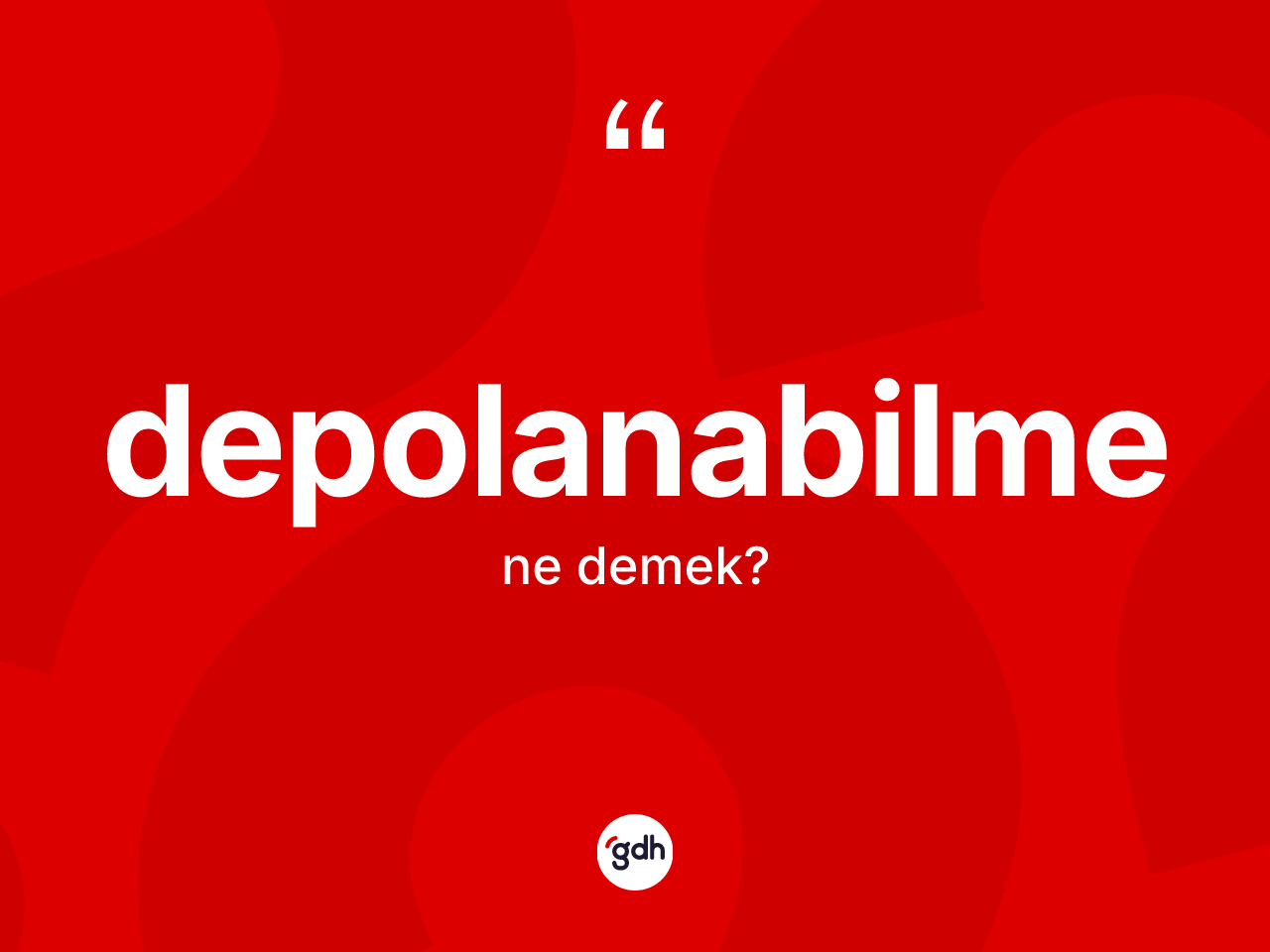 Depolanabilme kelimesi nedir? Depolanabilmenin halk arasındaki kullanımı nasıldır?
