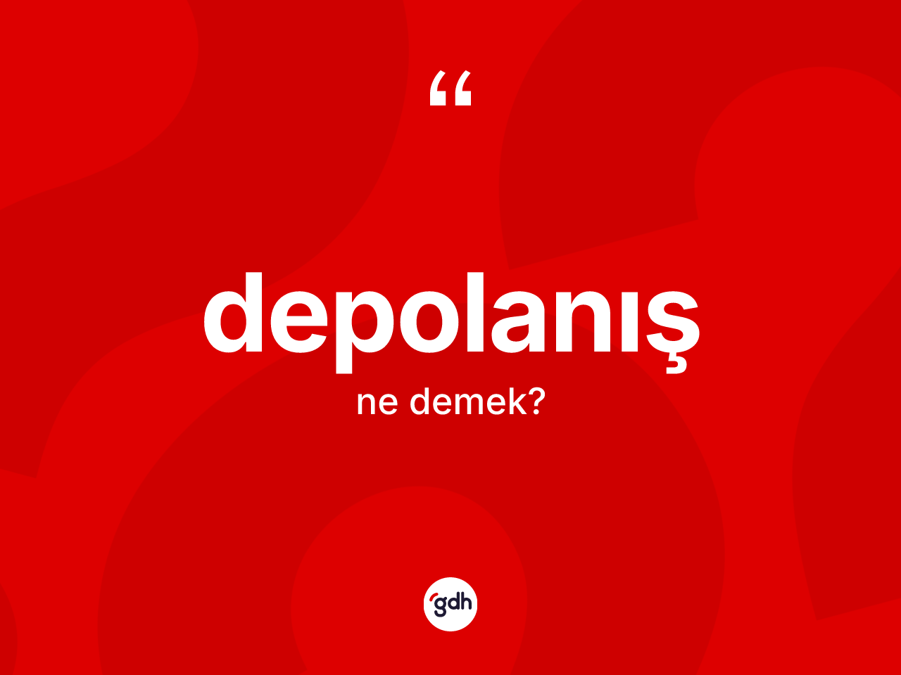 Depolanış nedir? Depolanışın kısaca tanımı nedir?