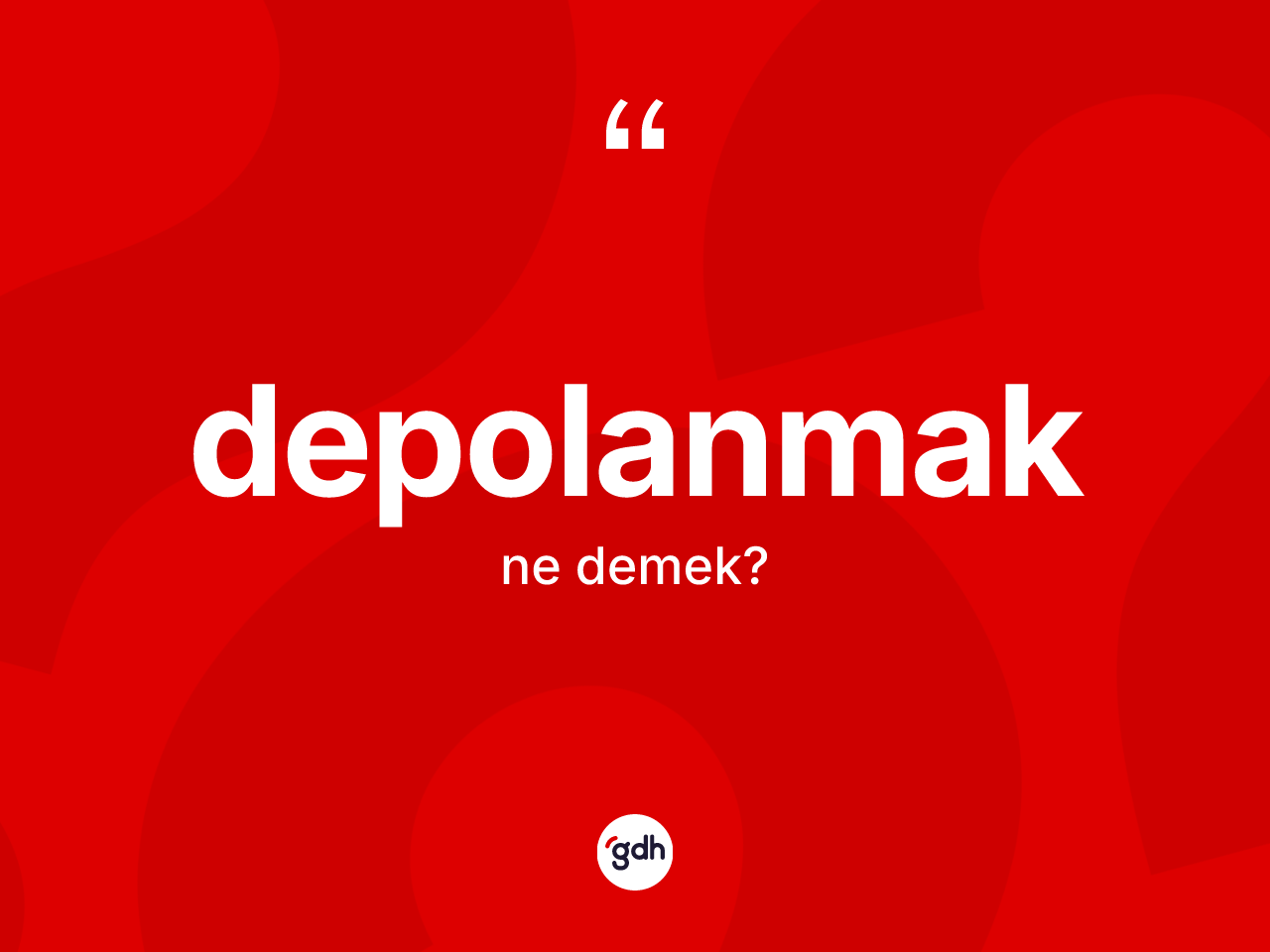 Depolanmak kelimesi nedir? Depolanmağın TDK'ya göre anlamı nedir?