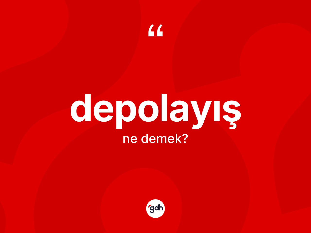 Depolayış kelimesinin anlamı nedir? Depolayışın TDK'ya göre anlamı nedir?