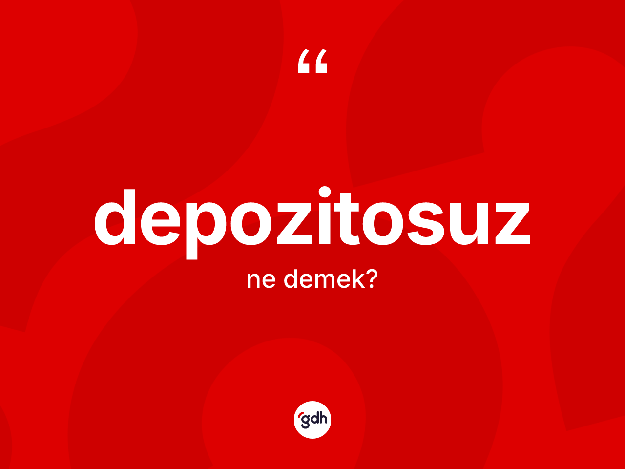 Depozitosuz kelimesinin tanımı nedir? Depozitosuzun halk arasındaki kullanımı nasıldır?
