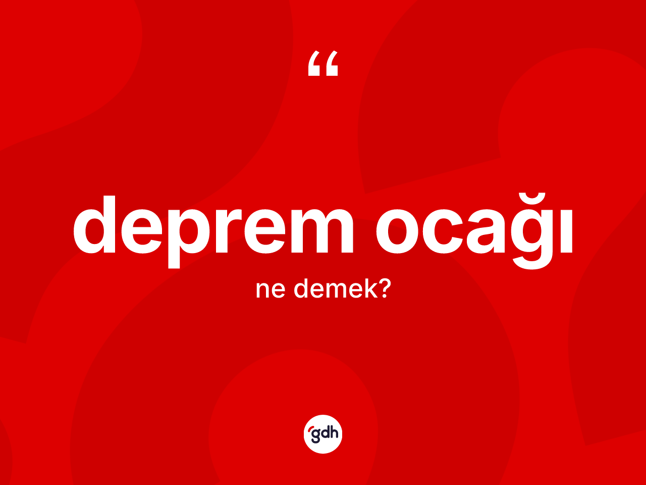 Deprem ocağı kelimesinin anlamı nedir? Deprem ocağı kelimesinin TDK anlamı nedir?