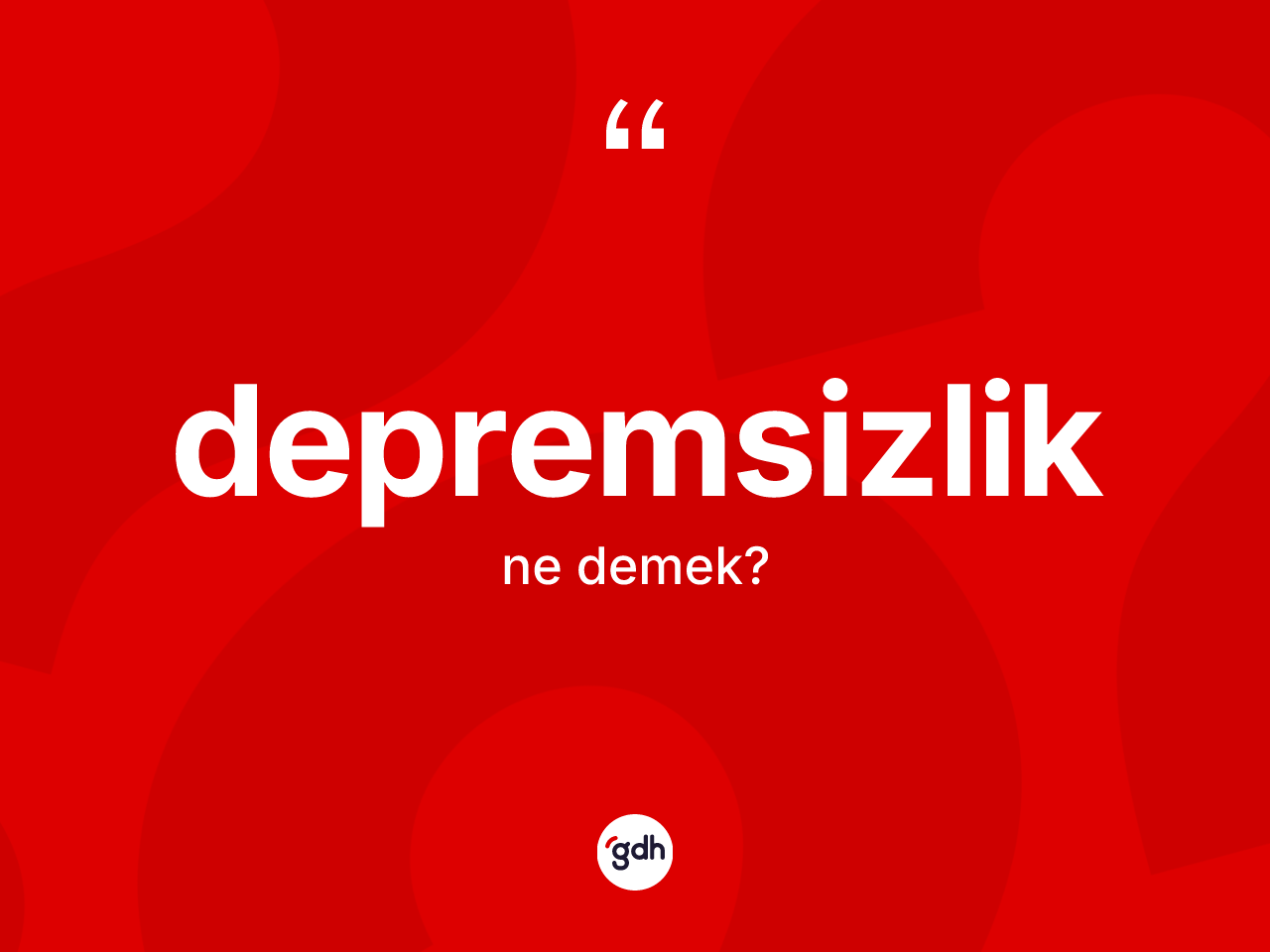 Depremsizlik kelimesi nedir? Depremsizlik kelimesinin özellikleri nelerdir?