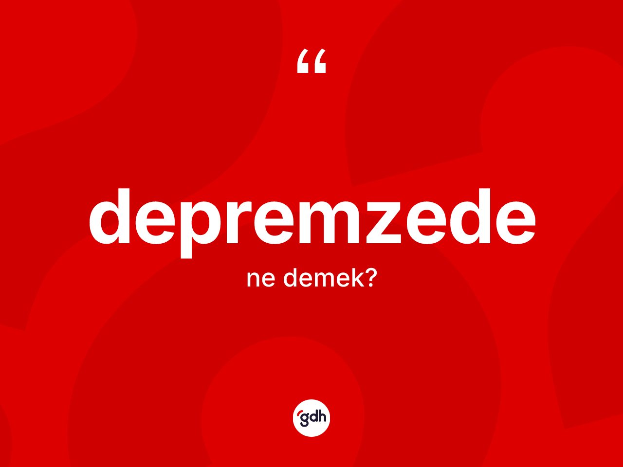 Depremzede kelimesinin anlamı nedir? Depremzedenin TDK'ya göre anlamı nedir?