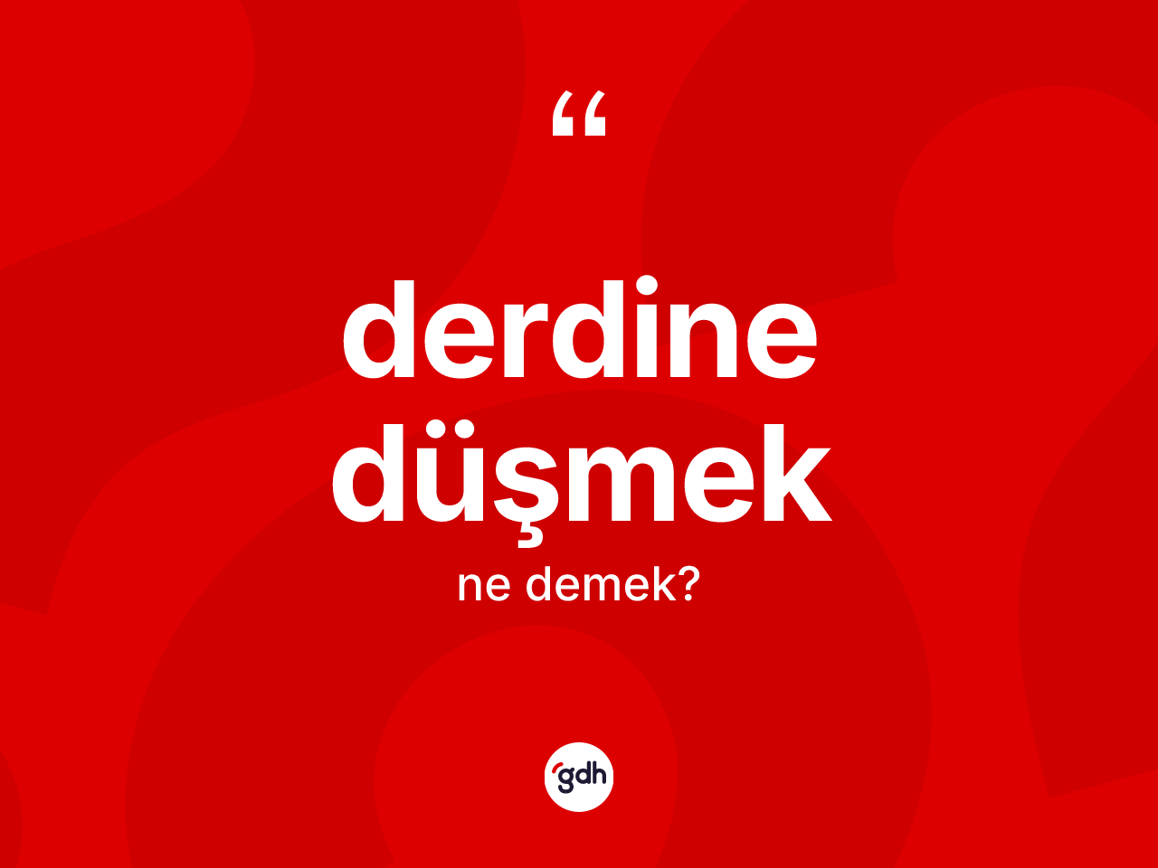 Derdine düşmek ifadesinin anlamı nedir? Derdine düşmek sözünün TDK'ya göre anlamı nedir?