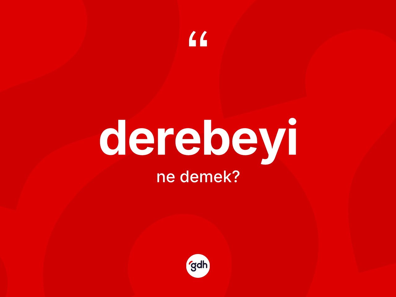 Derebeyi kelimesinin tanımı nedir? Derebeyinin sözlükteki anlamı nedir?