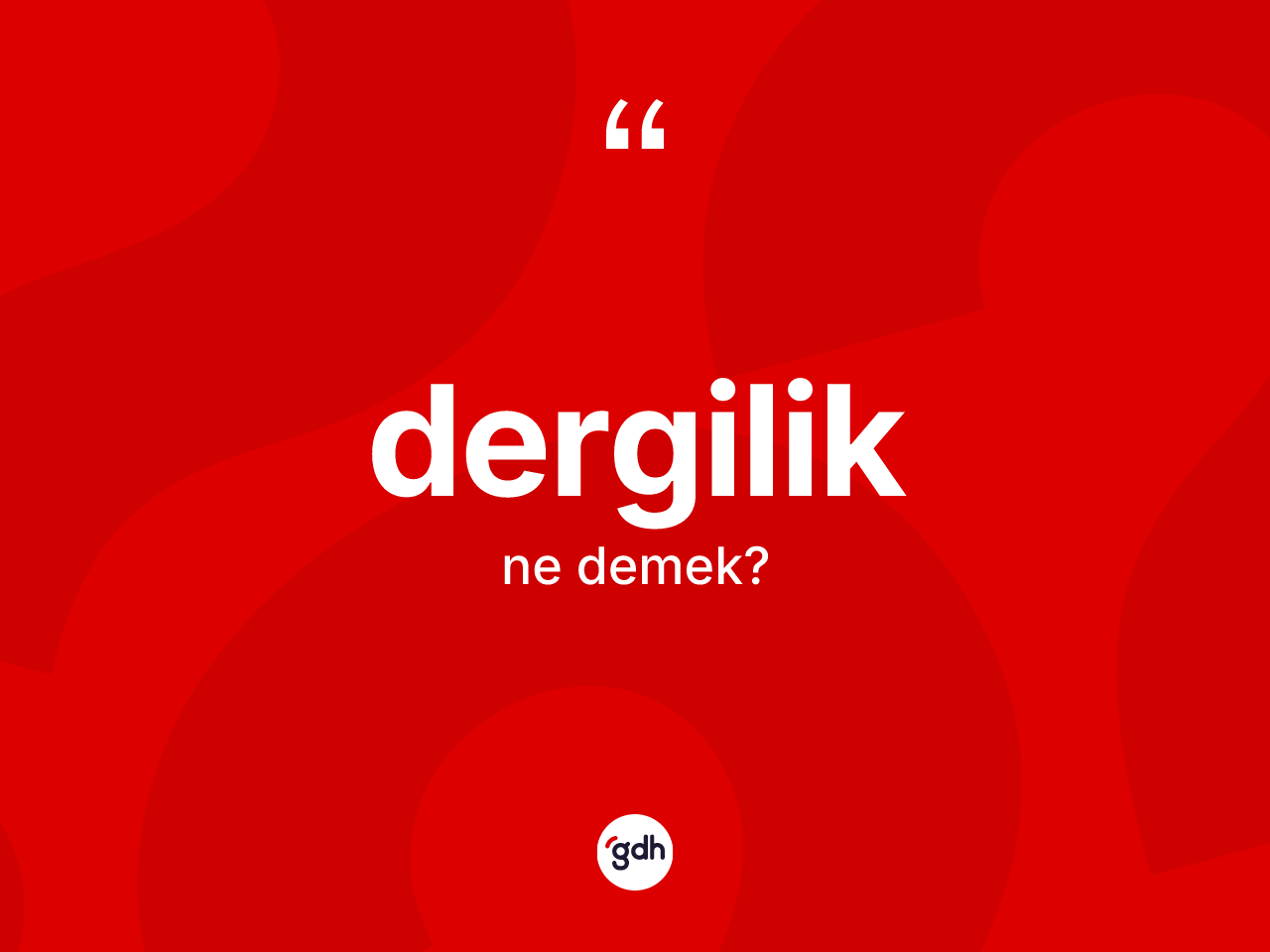 Dergilik nedir? Dergiliğin halk arasındaki kullanımı nasıldır?