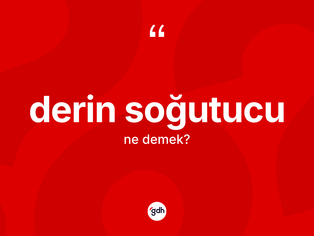 Derin soğutucu nedir? Derin soğutucunun TDK'ya göre anlamı nedir?