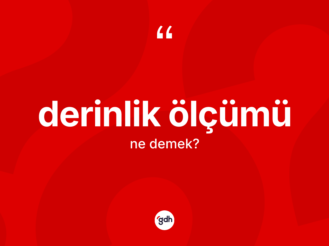 Derinlik ölçümü nedir? Derinlik ölçümünün kısaca tanımı nedir?