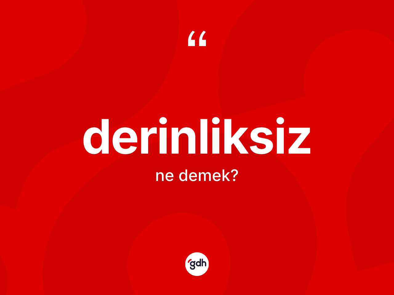 Derinliksiz kelimesinin anlamı nedir? Derinliksiz kelimesinin özellikleri nelerdir?